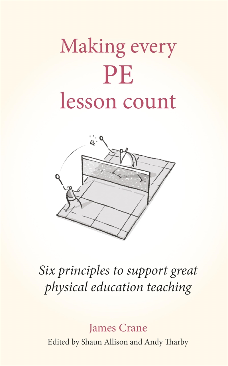 Making Every Pe Lesson Count: Six Principles to Support Great Physical Education Teaching (Making Ev/Product Detail/Reading