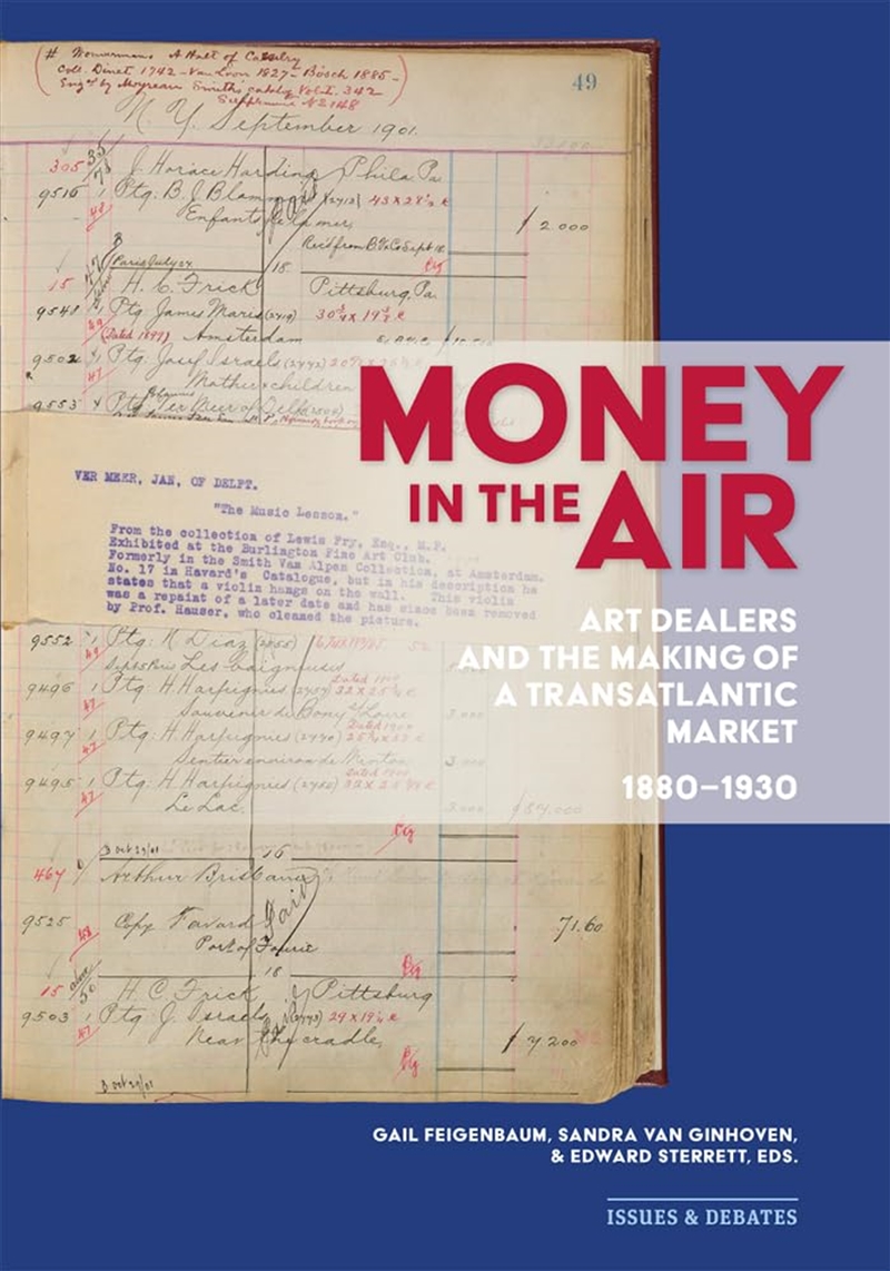 Money in the Air: Art Dealers and the Making of a Transatlantic Market, 1880–1930 (Issues & Debates)/Product Detail/Reading