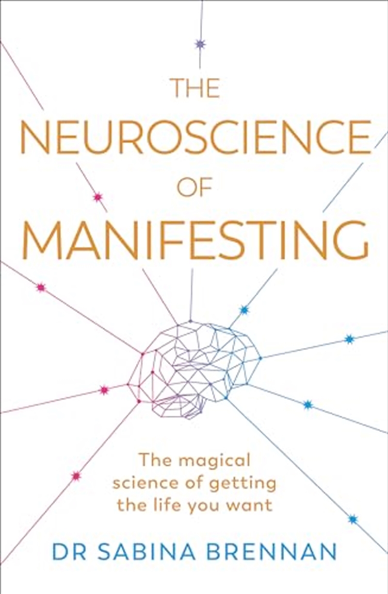 The Neuroscience Of Manifesting/Product Detail/Psychology