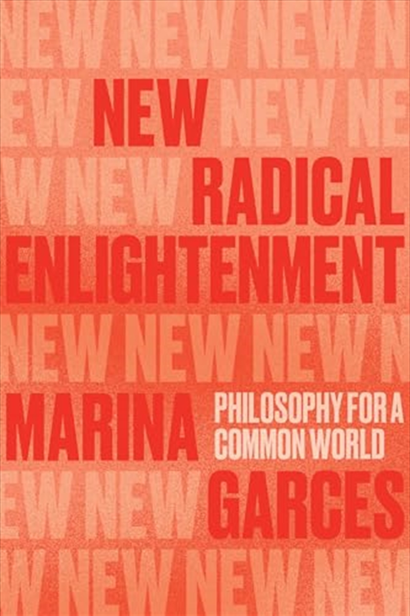 New Radical Enlightenment: Philosophy for a Common World/Product Detail/Reading