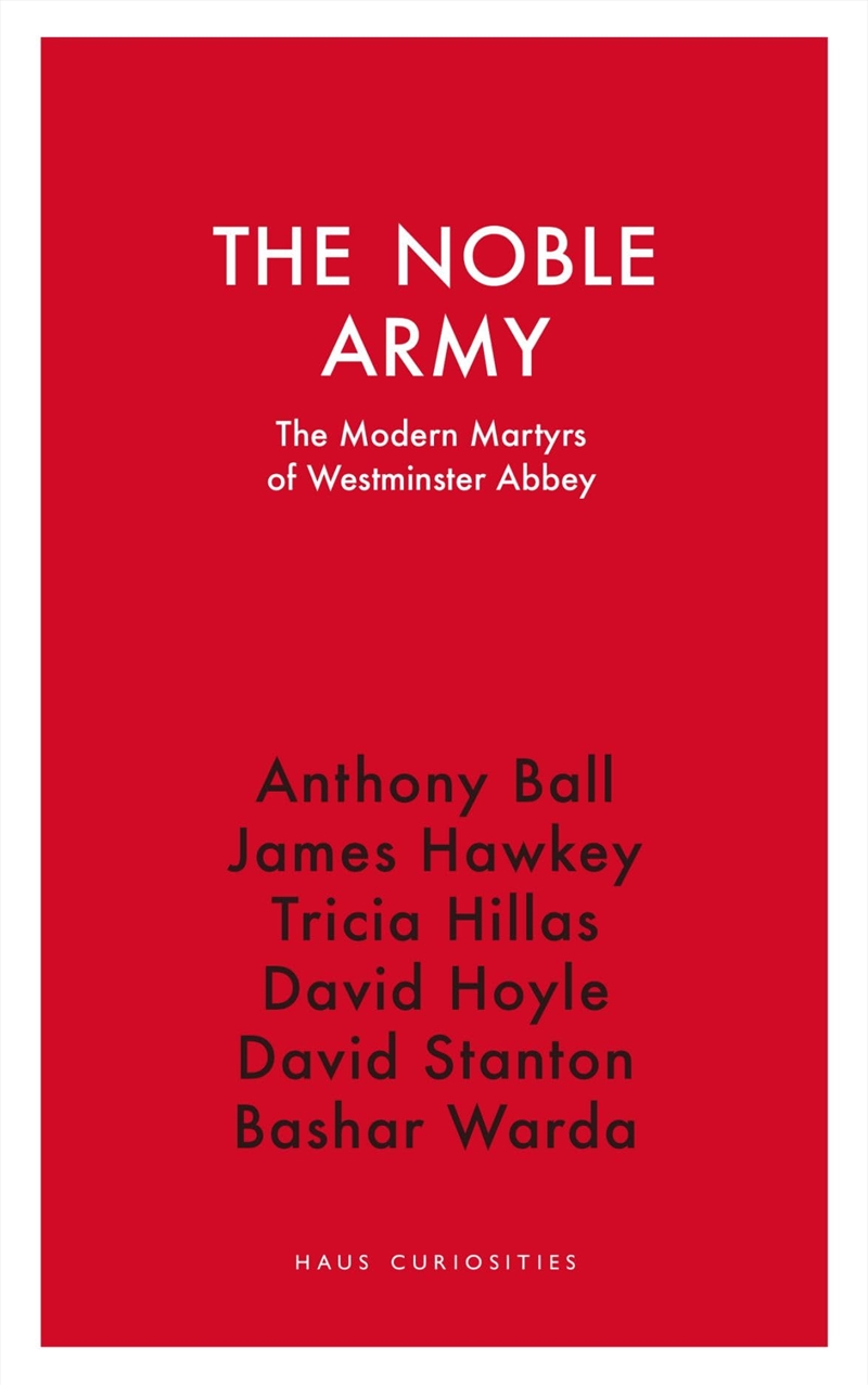 The Noble Army: The Modern Martyrs of Westminster Abbey (Haus Curiosities)/Product Detail/Religion & Beliefs