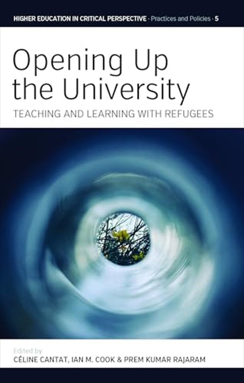 Opening Up the University: Teaching and Learning with Refugees (Higher Education in Critical Perspec/Product Detail/Reading