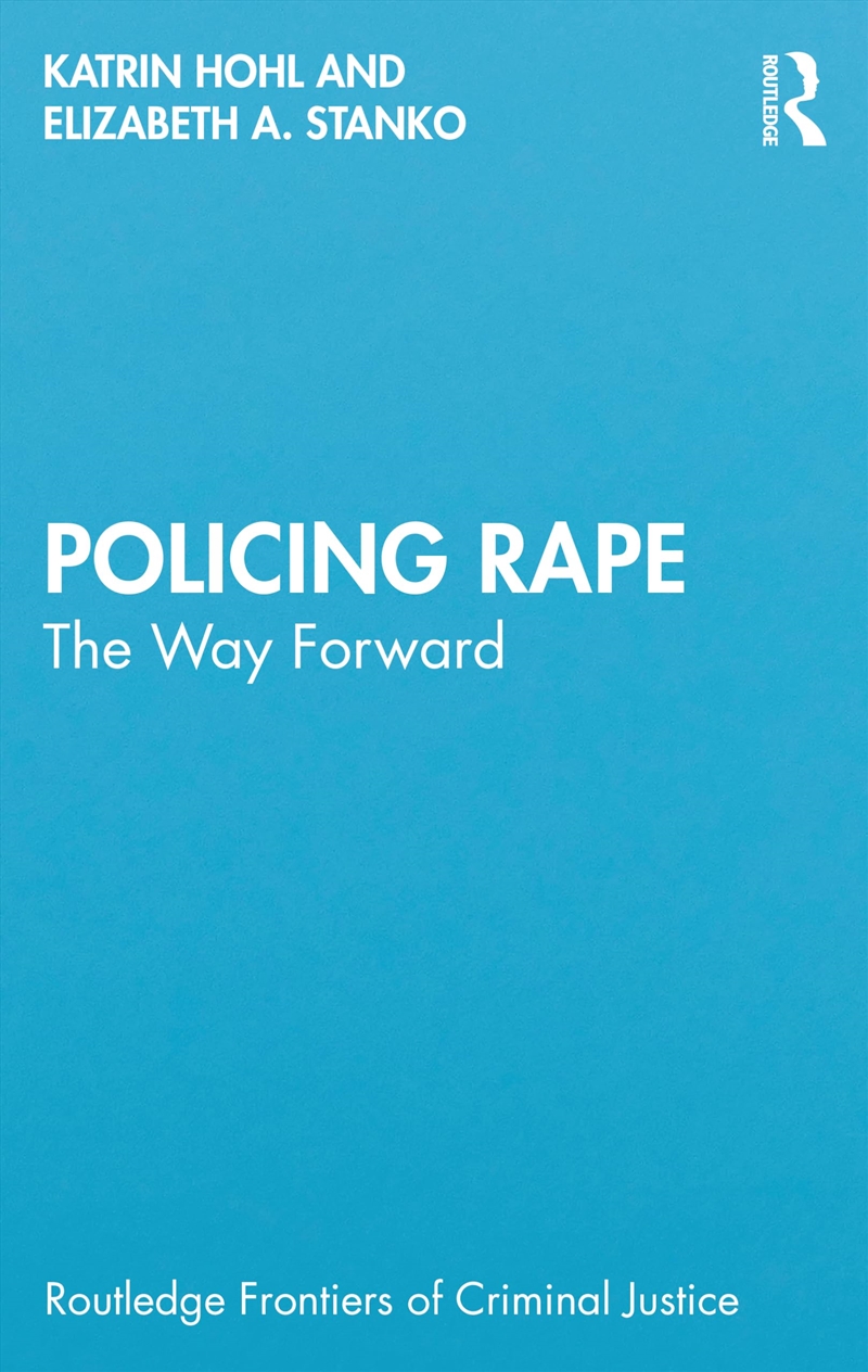 Policing Rape (Routledge Frontiers of Criminal Justice)/Product Detail/Reading