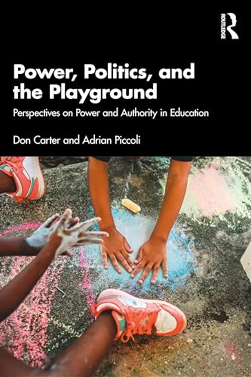 Power, Politics, and the Playground: Perspectives on Power and Authority in Education/Product Detail/Reading