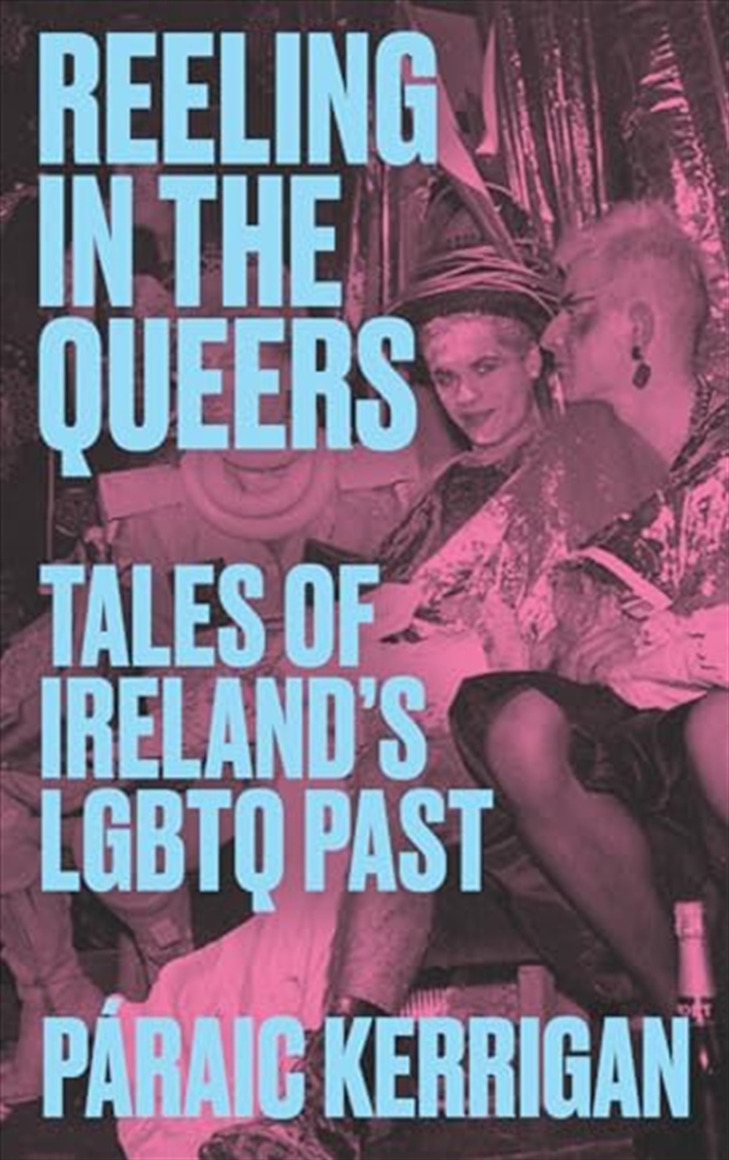 Reeling in the Queers: Tales of Ireland’s LGBTQ Past/Product Detail/Reading