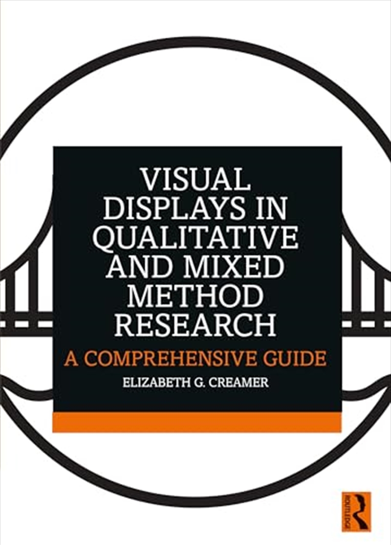 Visual Displays in Qualitative and Mixed Method Research: A Comprehensive Guide/Product Detail/Society & Culture