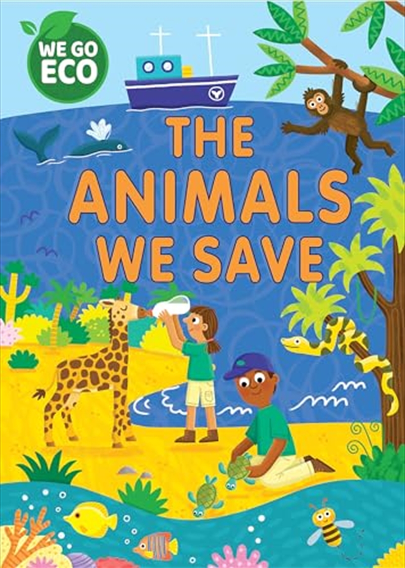 We Go Eco: The Animals We Save/Product Detail/Childrens