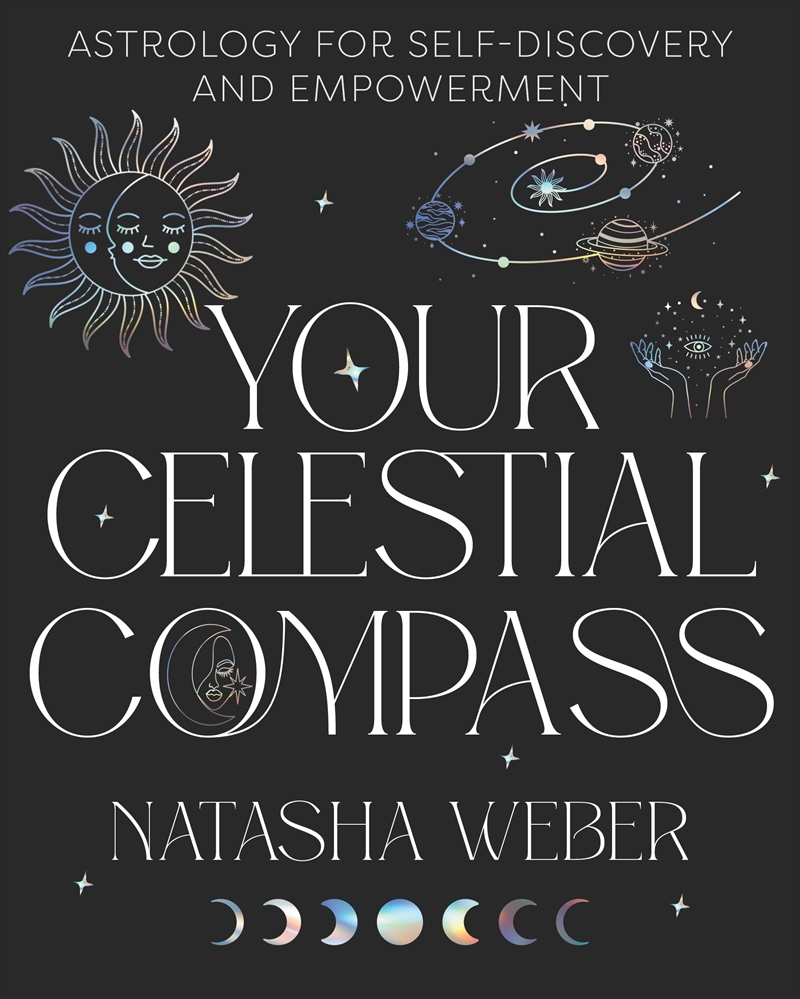 Your Celestial Compass: Astrology for self-discovery and empowerment/Product Detail/Tarot & Astrology