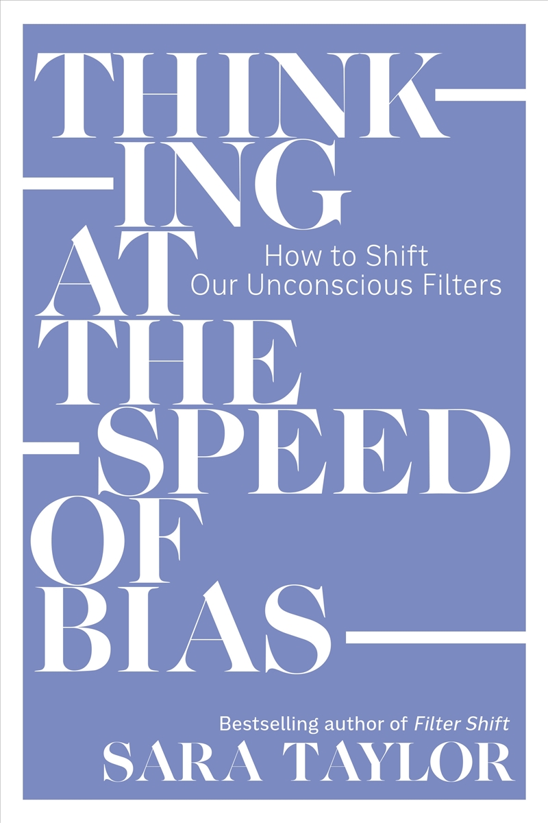 Thinking at the Speed of Bias: How to Shift Our Unconscious Filters/Product Detail/Self Help & Personal Development