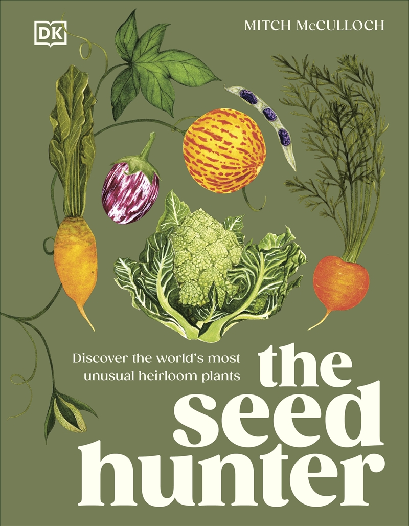 The Seed Hunter: Discover the World's Most Unusual Heirloom Plants/Product Detail/Gardening