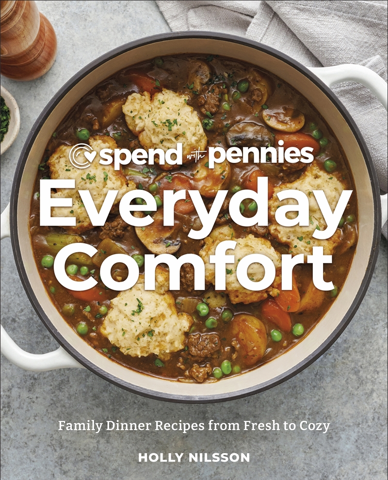 Spend with Pennies Everyday Comfort: Family Dinner Recipes from Fresh to Cozy: A Cookbook/Product Detail/Recipes, Food & Drink