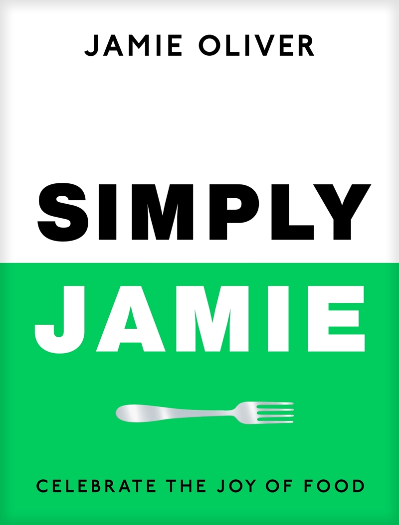 Simply Jamie: Celebrate the Joy of Food/Product Detail/Recipes, Food & Drink