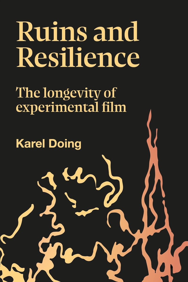 Ruins and Resilience: The Longevity of Experimental Film/Product Detail/Arts & Entertainment