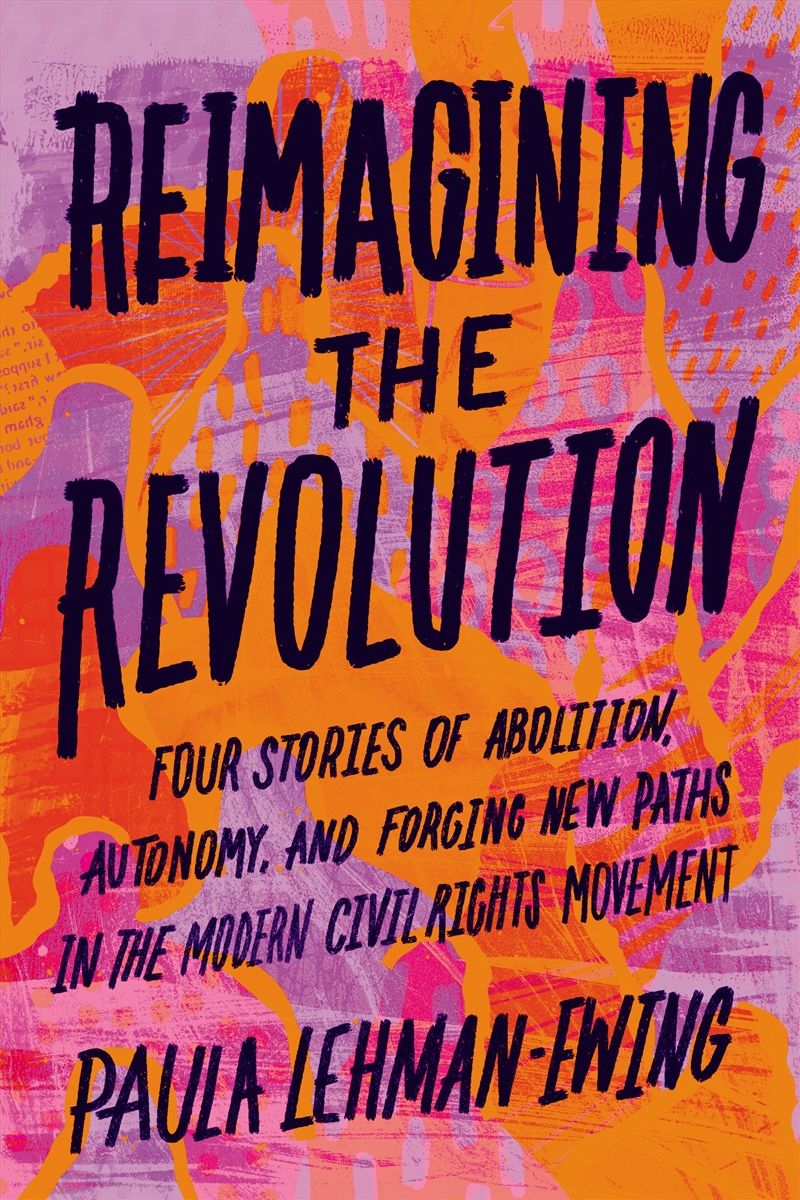 Reimagining the Revolution: Four Stories of Abolition, Autonomy, and Forging New Paths in the Modern/Product Detail/Society & Culture