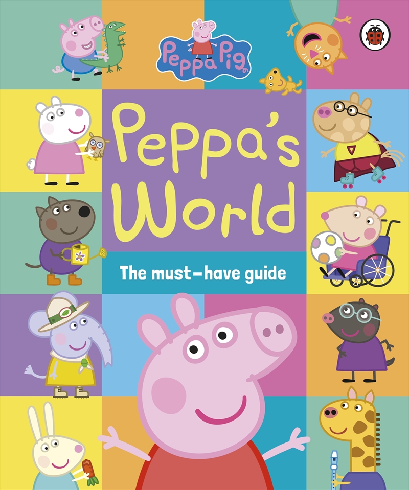 Peppa Pig: Peppa’s World: The Must-Have Guide/Product Detail/Early Childhood Fiction Books