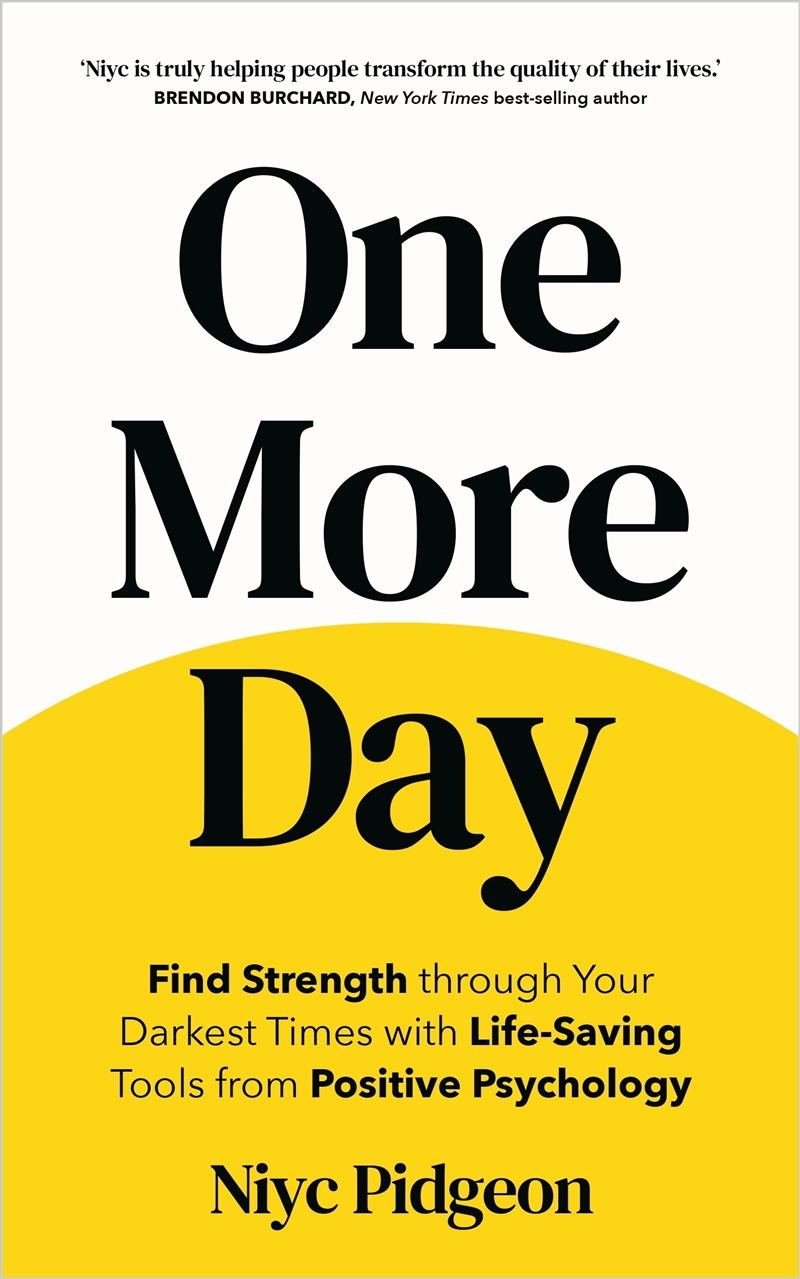 One More Day: Harness Hope and Find More Reasons to Live Using Positive Psychology/Product Detail/Self Help & Personal Development