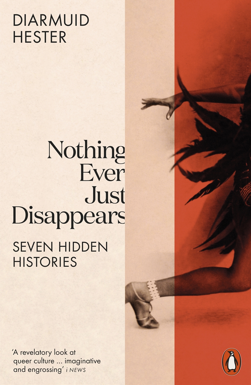 Nothing Ever Just Disappears: Seven Hidden Histories/Product Detail/Historical Biographies