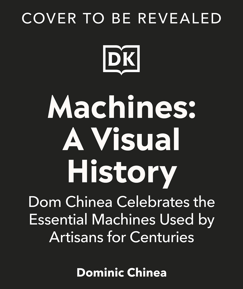 Machines A Visual History: 100 Machines and the Remarkable Stories Behind Each Invention/Product Detail/Reading