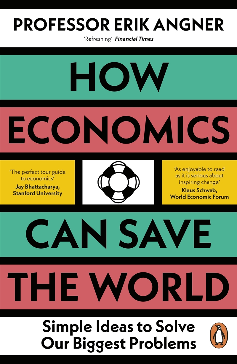 How Economics Can Save the World: Simple Ideas to Solve Our Biggest Problems/Product Detail/Politics & Government