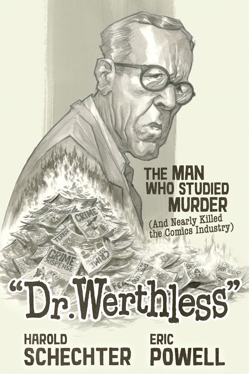 Dr. Werthless: The Man Who Studied Murder (And Nearly Killed the Comics Industry)/Product Detail/Graphic Novels