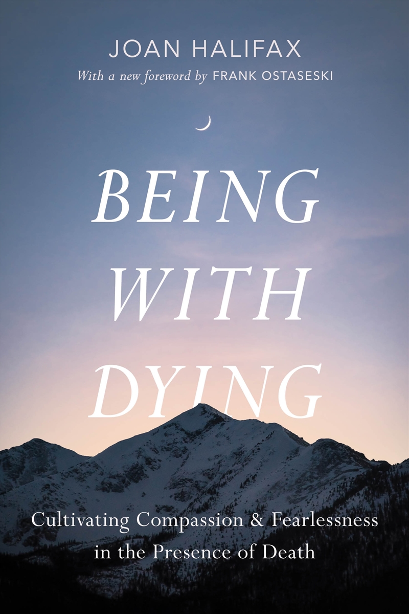 Being with Dying: Cultivating Compassion and Fearlessness in the Presence of Death/Product Detail/Religion & Beliefs