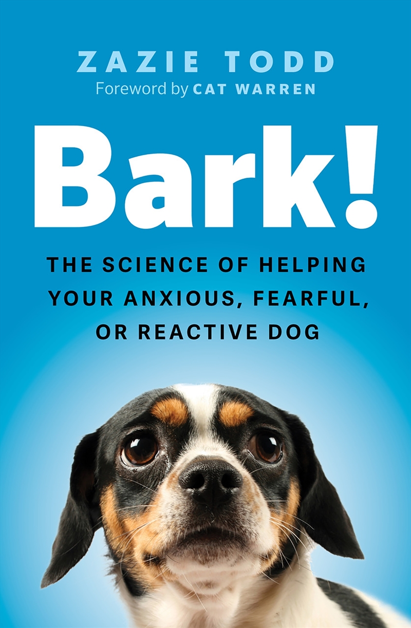 Bark!: The science of helping your anxious, fearful, or reactive dog/Product Detail/Animals & Nature