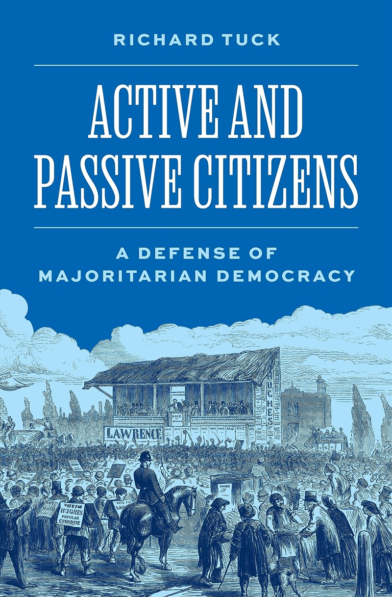 Active and Passive Citizens: A Defense of Majoritarian Democracy (The University Center for Human Va/Product Detail/Politics & Government