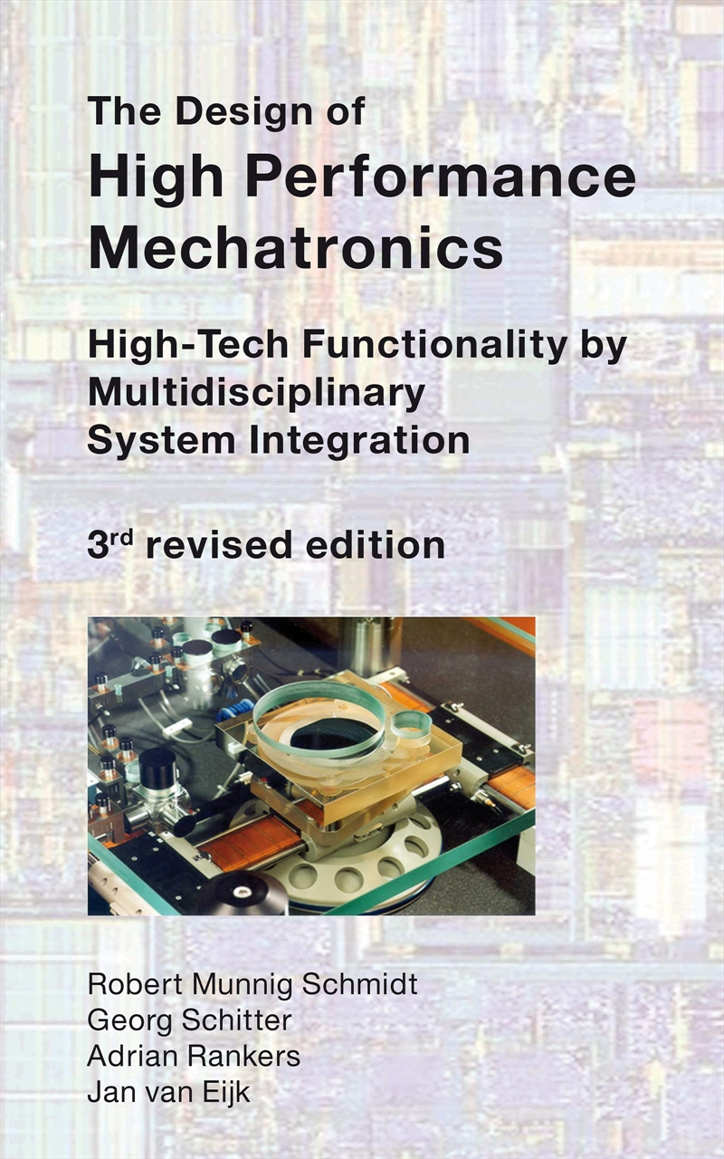 The Design of High Performance Mechatronics: High-Tech Functionality by Multidisciplinary System Int/Product Detail/Reading