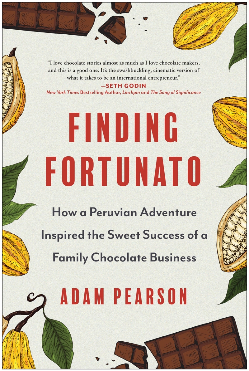 Finding Fortunato: How a Peruvian Adventure Inspired the Sweet Success of a Family Chocolate Busines/Product Detail/Business Leadership & Management