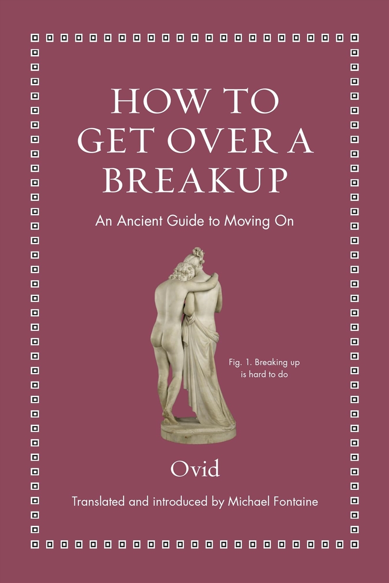 How to Get Over a Breakup: An Ancient Guide to Moving On (Ancient Wisdom for Modern Readers)/Product Detail/Reading