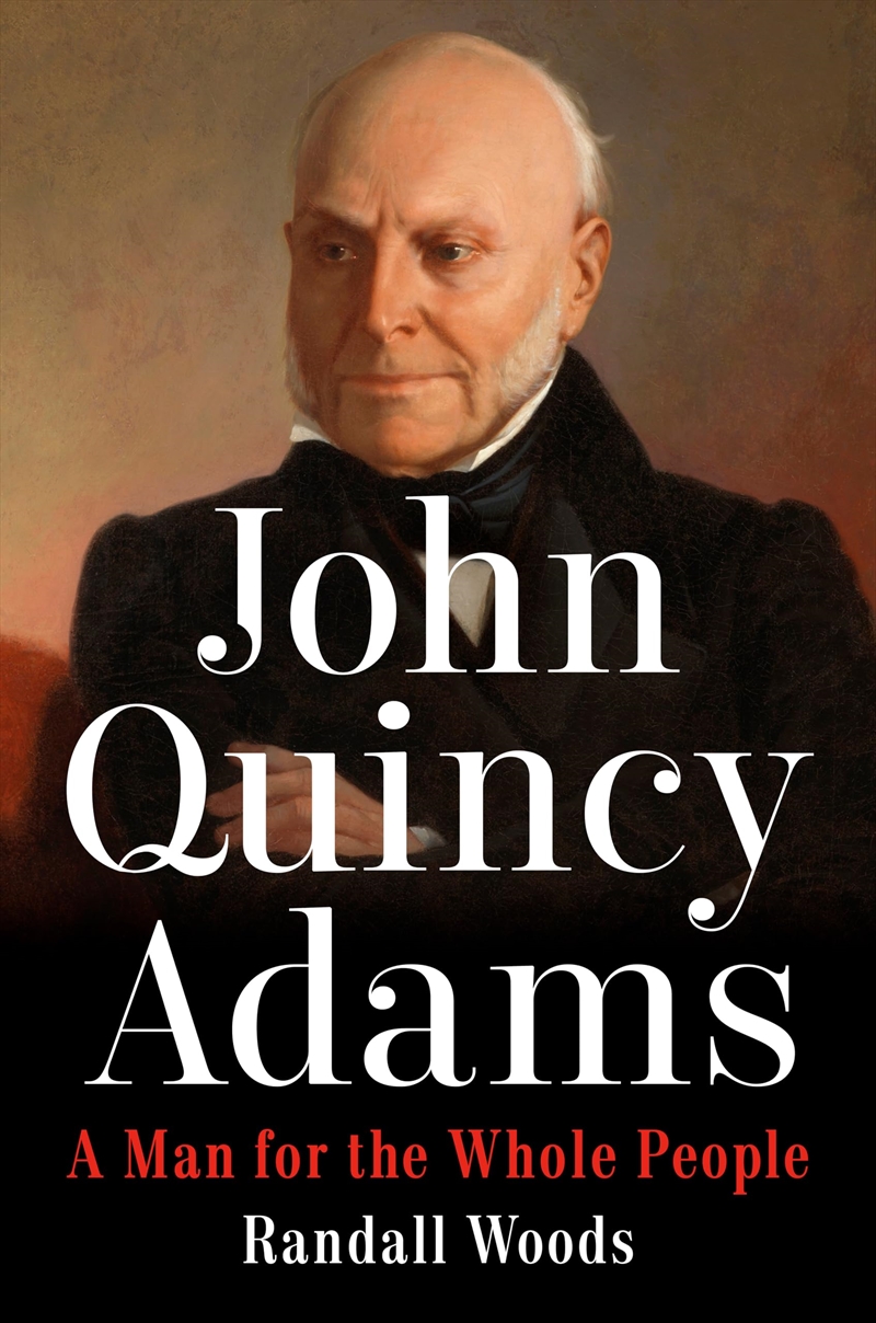 John Quincy Adams: A Man for the Whole People/Product Detail/History