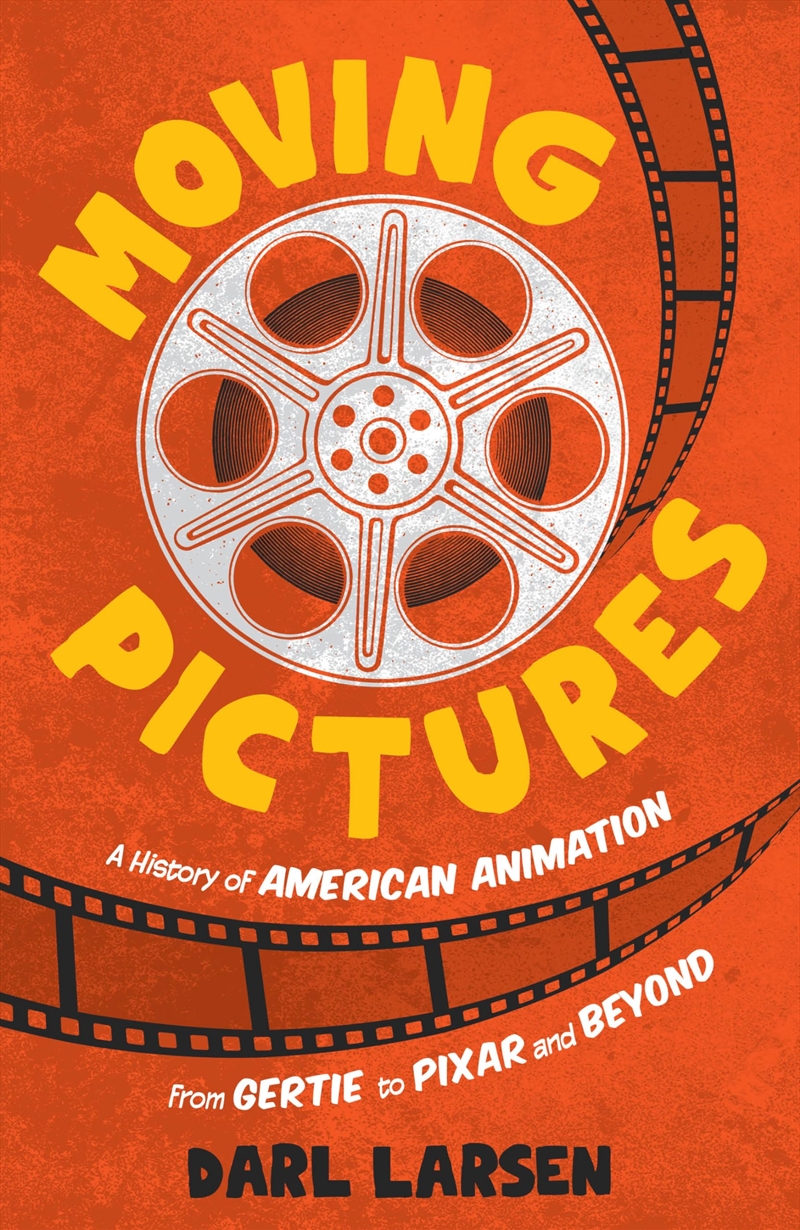 Moving Pictures: A History of American Animation from Gertie to Pixar and Beyond/Product Detail/Arts & Entertainment