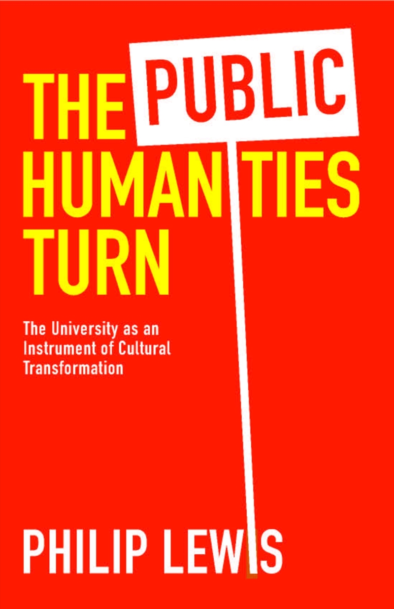 The Public Humanities Turn: The University as an Instrument of Cultural Transformation/Product Detail/Reading