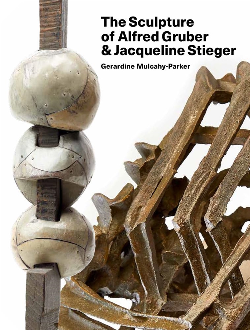 The Sculpture of Alfred Gruber and Jacqueline Stieger: A Shared Language/Product Detail/Reading