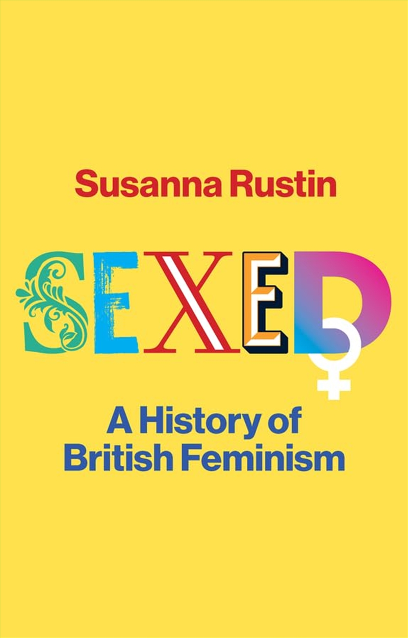 Sexed: A History of British Feminism/Product Detail/Reading