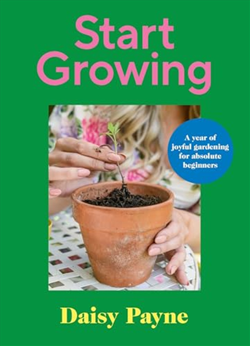 Start Growing: A Year of Joyful Gardening Projects For Beginners/Product Detail/Gardening