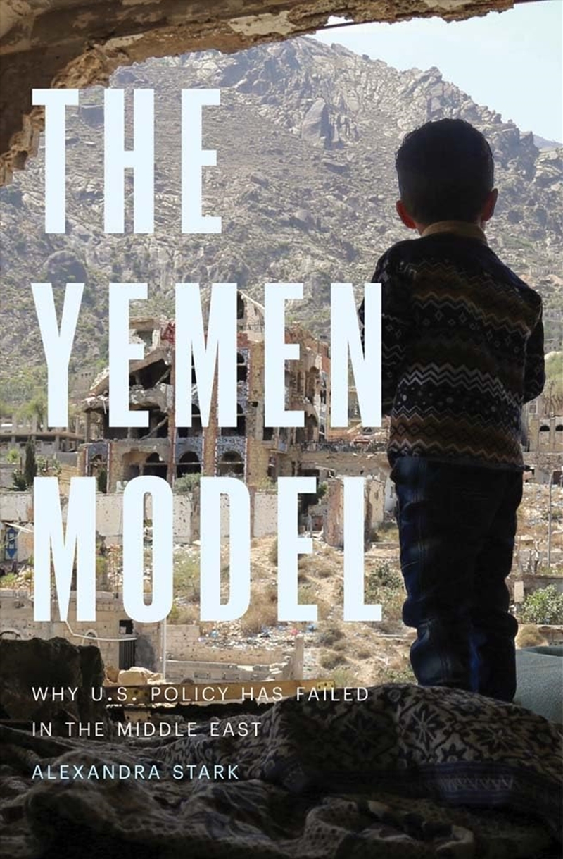 The Yemen Model: Why U.S. Policy Has Failed in the Middle East/Product Detail/History