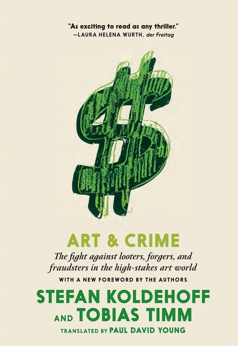 Art & Crime: The Fight Against Looters, Forgers, and Fraudsters in the High-Stakes Art World/Product Detail/True Crime