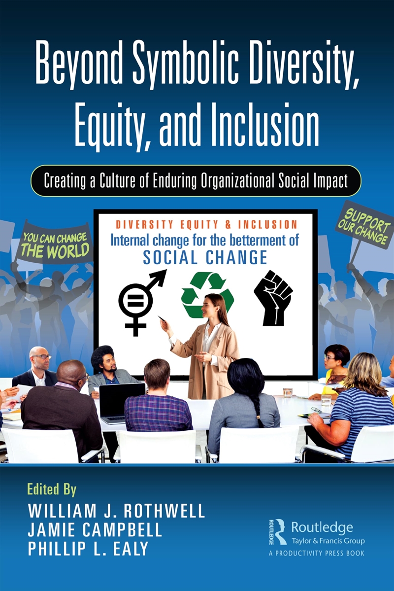 Beyond Symbolic Diversity, Equity, and Inclusion: Creating a Culture of Enduring Organizational Soci/Product Detail/Business Leadership & Management