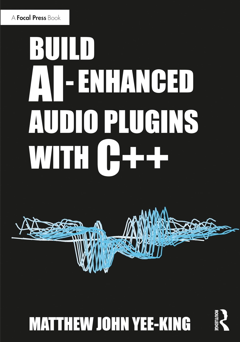 Build AI-Enhanced Audio Plugins with C++/Product Detail/Arts & Entertainment