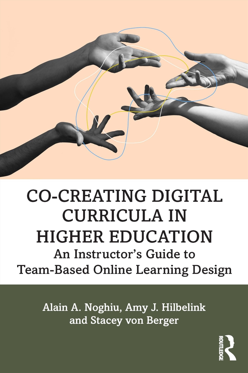 Co-Creating Digital Curricula in Higher Education: An Instructor’s Guide to Team-Based Online Learni/Product Detail/Reading