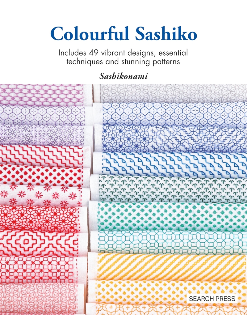 Colourful Sashiko: Includes 47 vibrant designs, basic techniques and stunning projects/Product Detail/Crafts & Handiwork