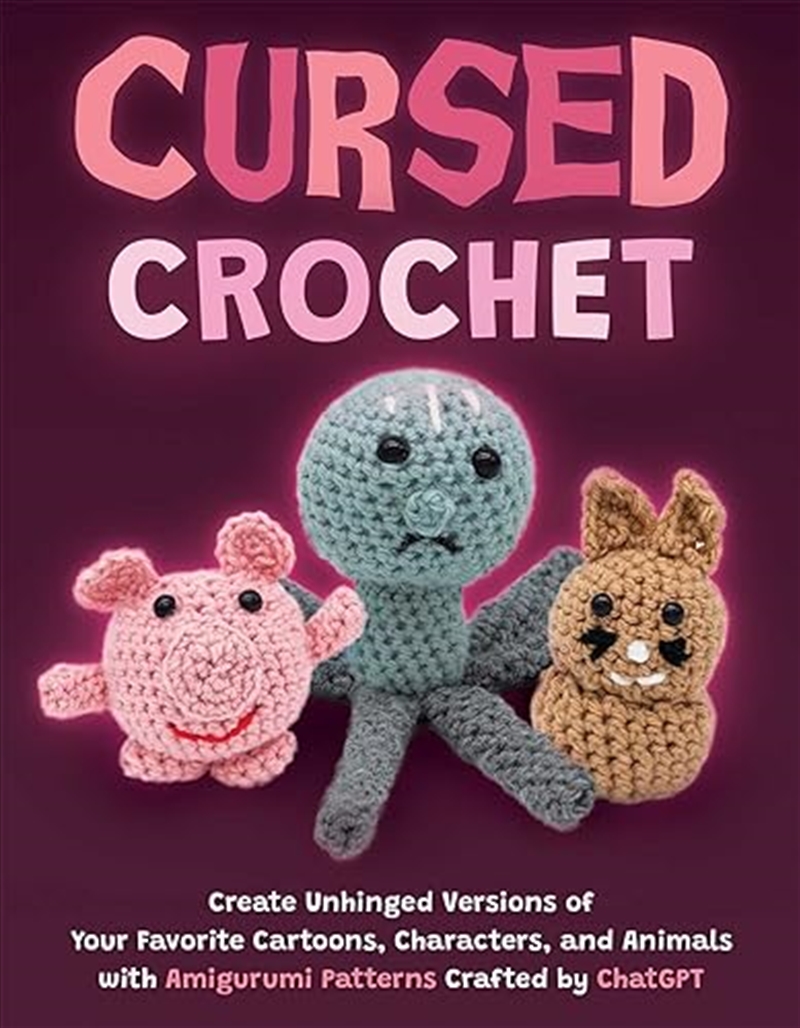 Cursed Crochet: Create Unhinged Versions of Your Favorite Cartoons, Characters, and Animals with Ami/Product Detail/Crafts & Handiwork