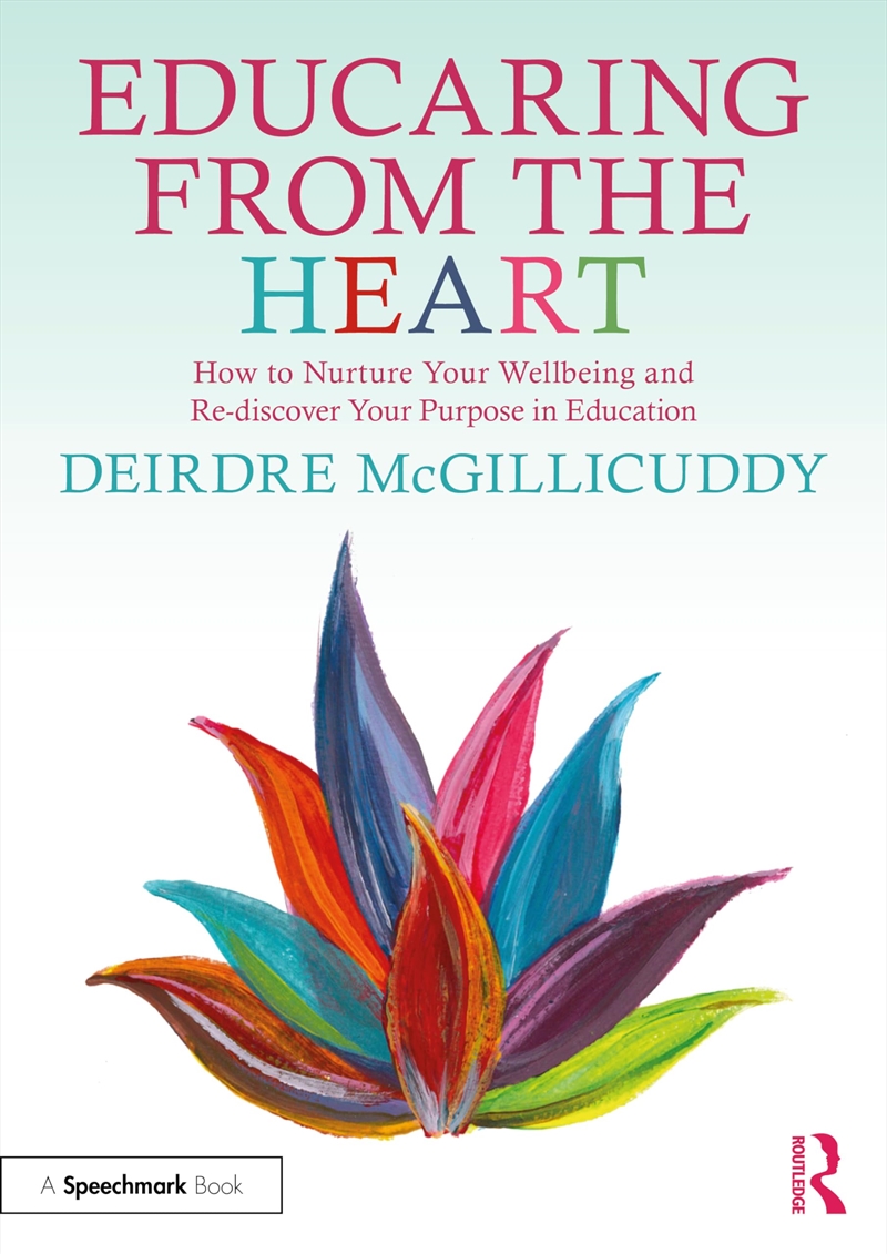 Educaring from the Heart: How to Nurture Your Wellbeing and Re-discover Your Purpose in Education/Product Detail/Reading