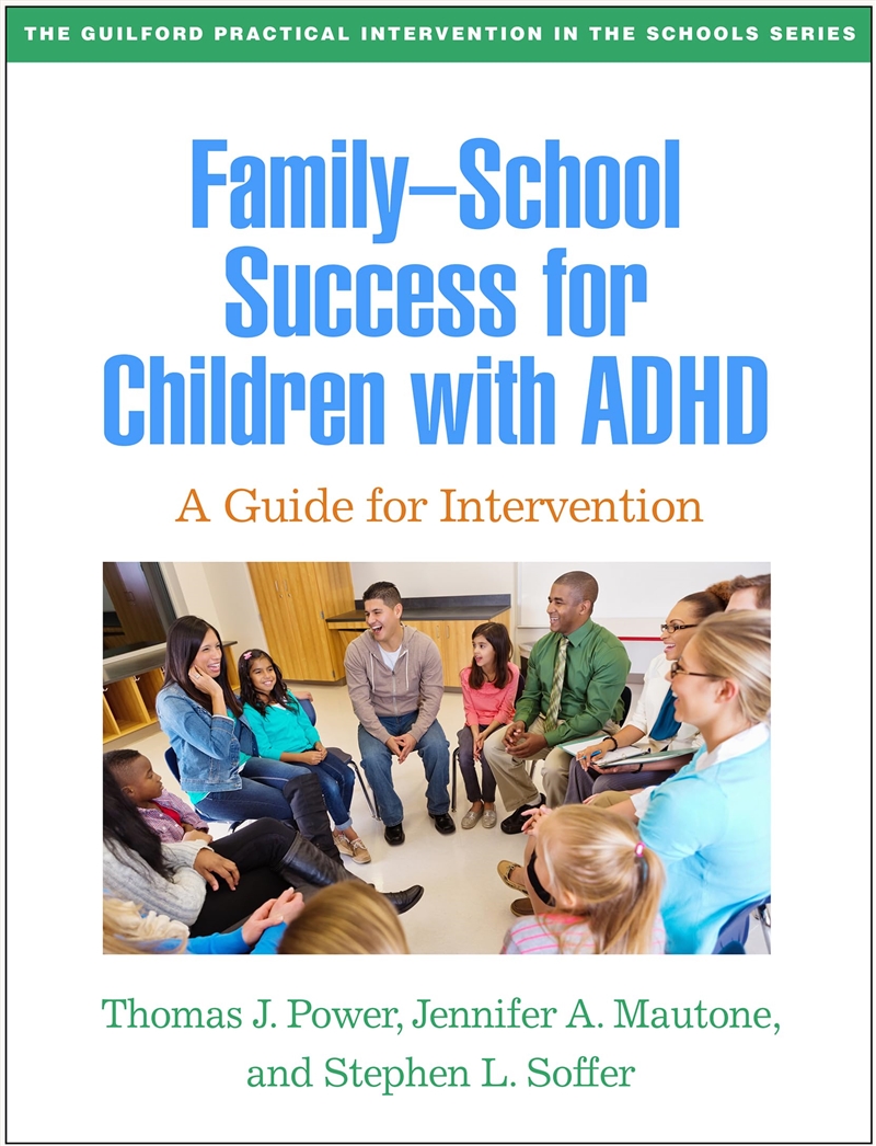 Family-School Success for Children with ADHD: A Guide for Intervention (The Guilford Practical Inter/Product Detail/Psychology