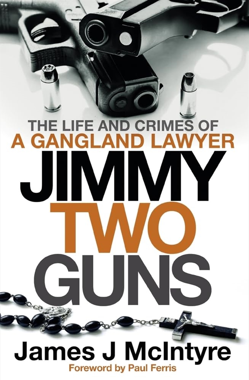 Jimmy Two Guns: The Life and Crimes of a Gangland Lawyer/Product Detail/True Crime