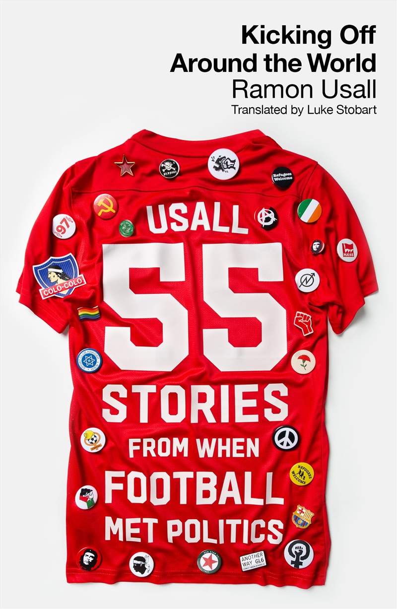 Kicking Off Around The World: 55 Stories From When Football Met Politics/Product Detail/Sport & Recreation