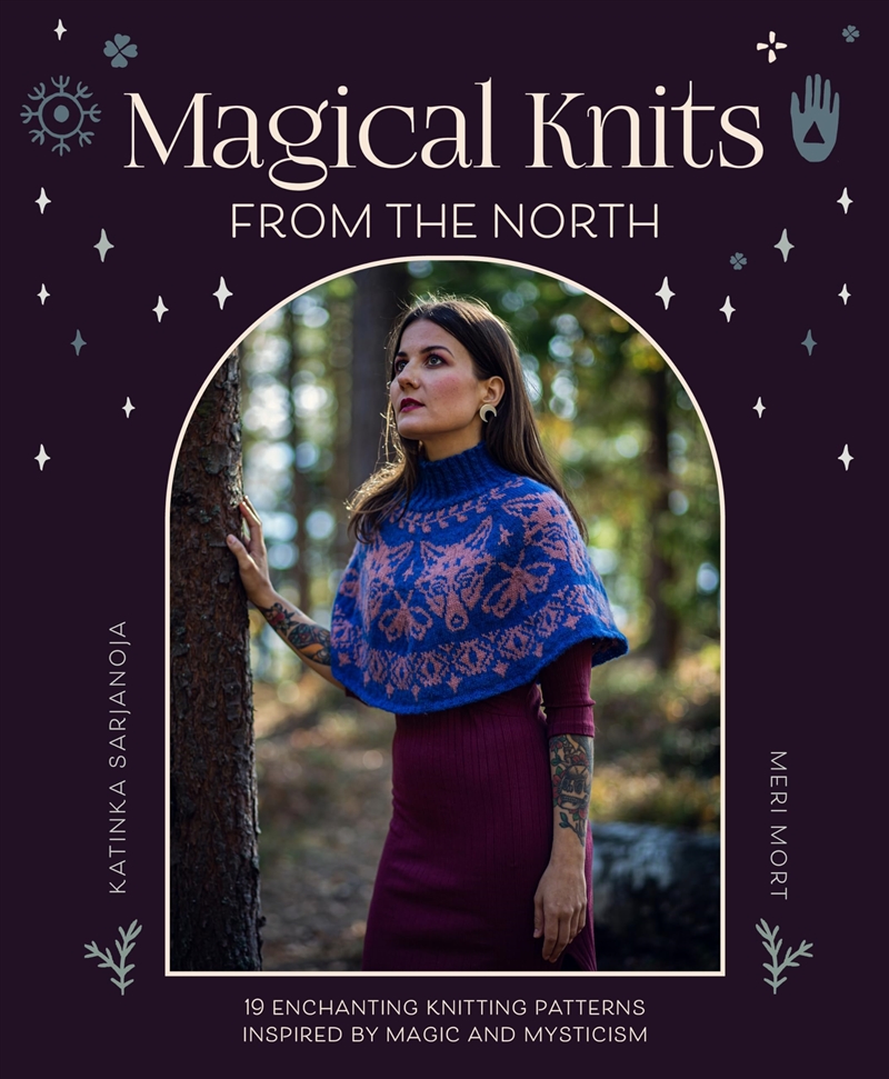 Magical Knits From The North: 18 enchanting knitting patterns inspired by magic and mysticism/Product Detail/Religion & Beliefs