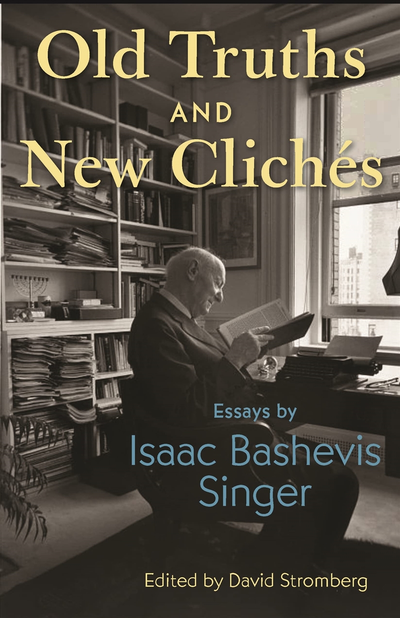 Old Truths and New Clichés: Essays by Isaac Bashevis Singer/Product Detail/Literature & Poetry