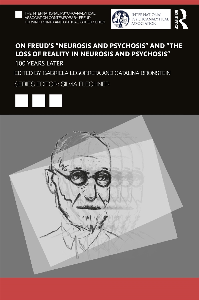 On Freud’s “Neurosis and Psychosis” and “The Loss of Reality in Neurosis and Psychosis”: 100 Years L/Product Detail/Psychology